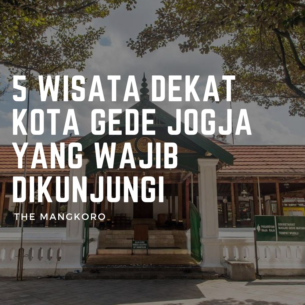 wisata dekat kota gede jogja