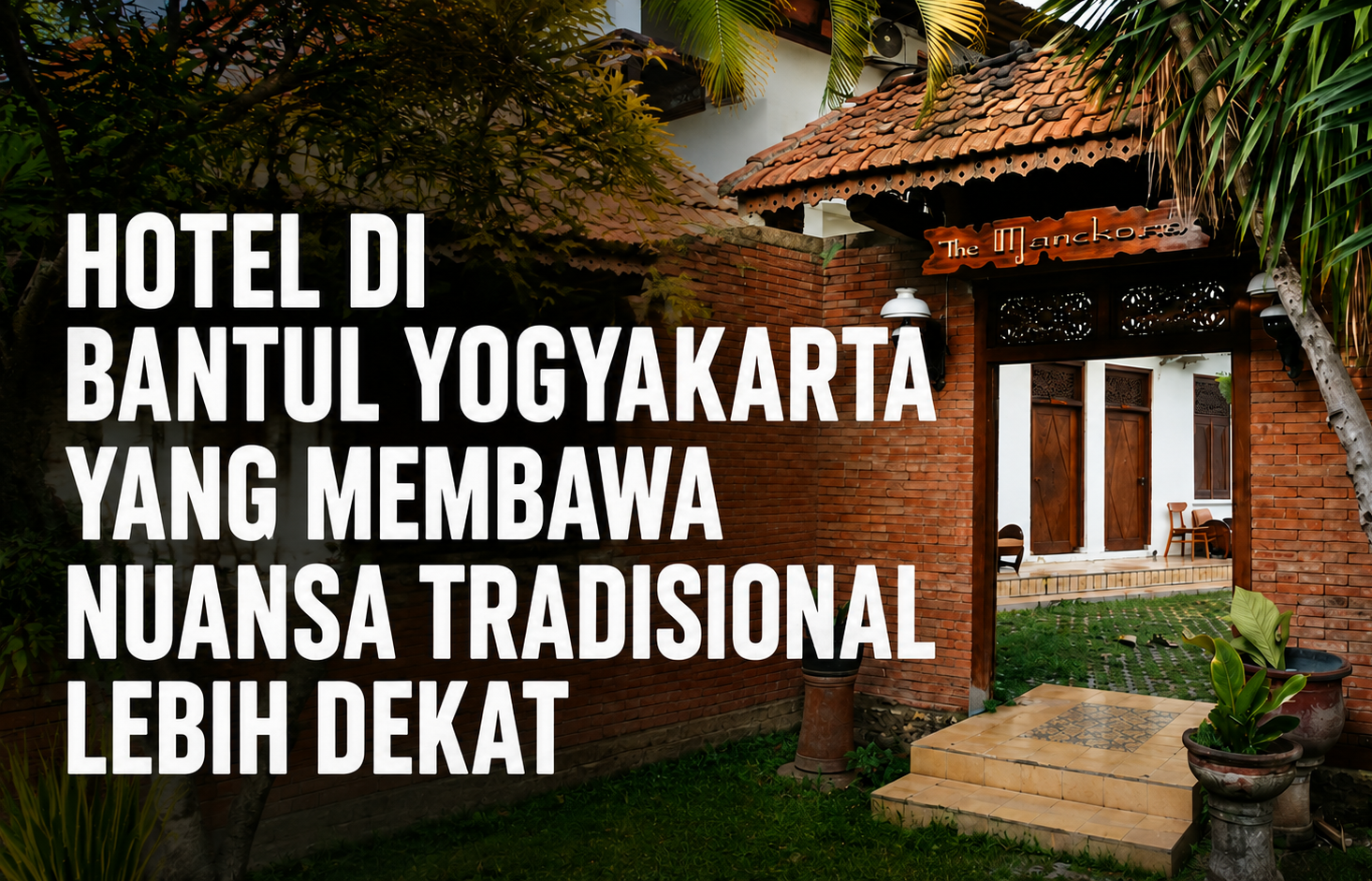 Hotel di Bantul Yogyakarta dengan nuansa tradisional The Mangkoro